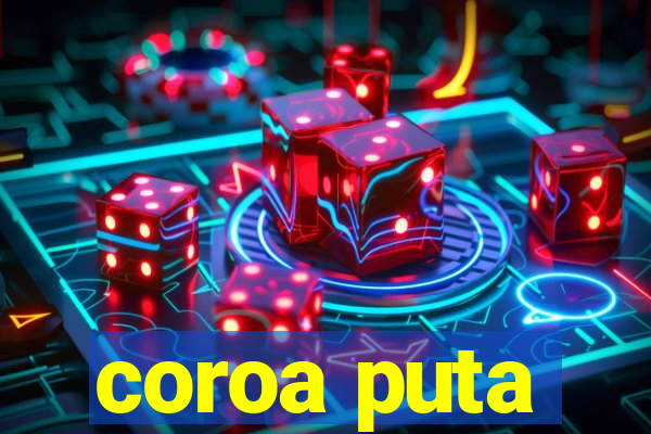 coroa puta